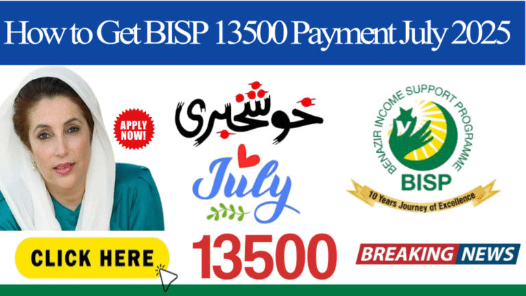How to Get BISP 13500 Payment July 2025
